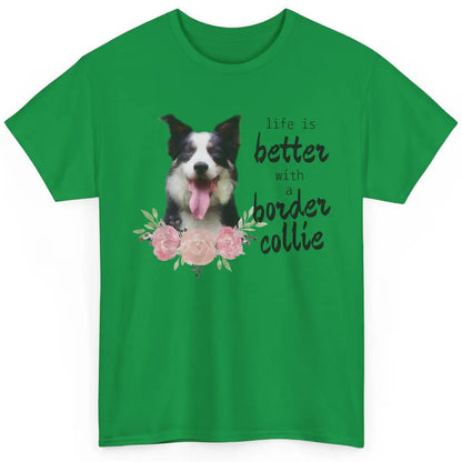 Floral Life Is Better With Border Collie Dog Mom Mothers Day Classic Unisex T-Shirt