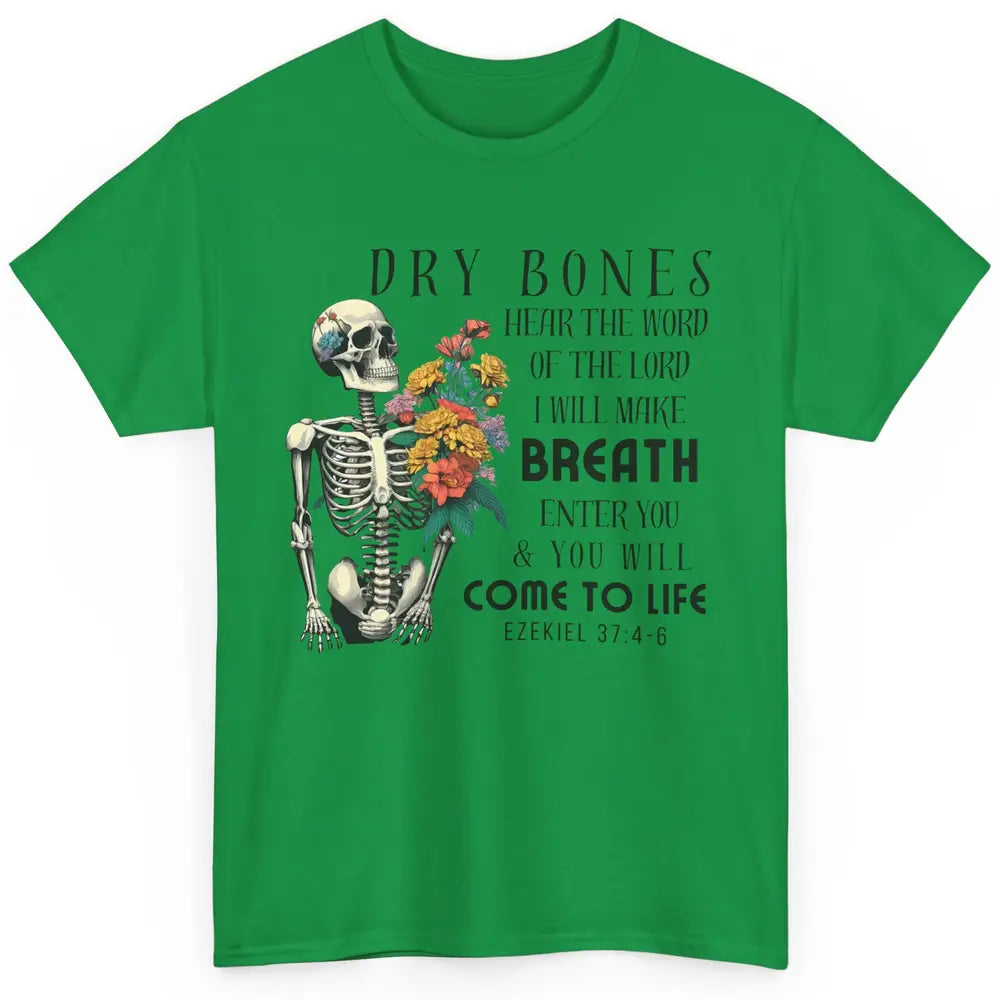 Floral Skeleton Dry Bones Come Alive Christian Halloween Classic Unisex T-Shirt