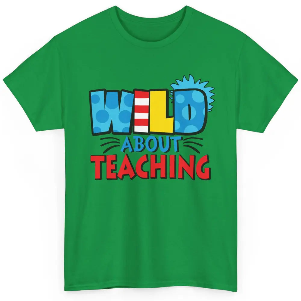 Wild About Teaching Educator Teacher Life Back To School Classic Unisex T-Shirt