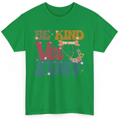 Be Kind To The Vet Staff Groovy Veterinarian Pet Lovers Classic Unisex T-Shirt