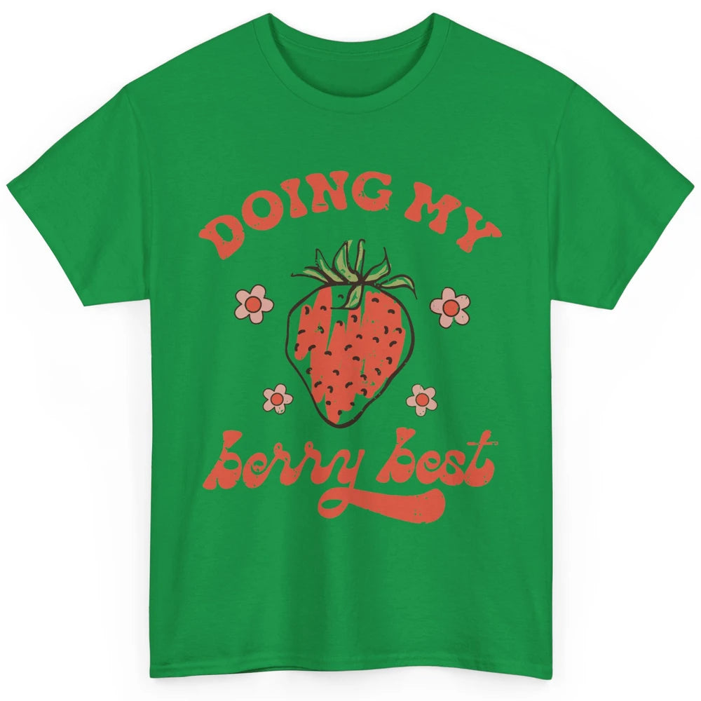 Retro Strawberry Doing My Berry Best Happy Mind Happy Life Classic Unisex T-Shirt