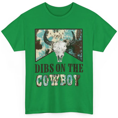 Cowhide Bull Skull Dibs On The Cowboy Western Country Cowboy Classic Unisex T-Shirt