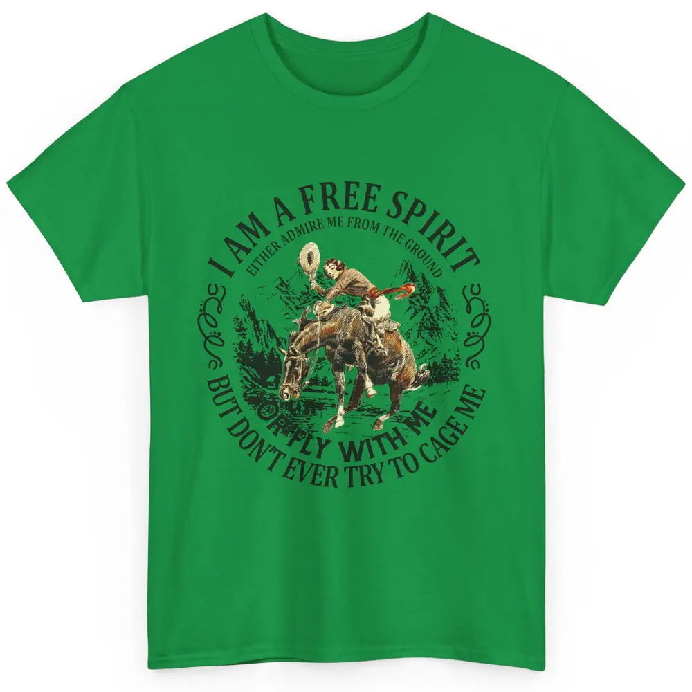 Cowgirl Free Spirit Don't Try To Cage Me Western Country Classic Unisex T-Shirt