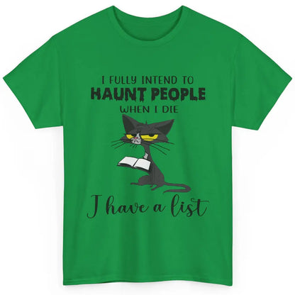 Funny Cat I Fully Intend To Haunt People When I Die Cute Cat Classic Unisex T-Shirt