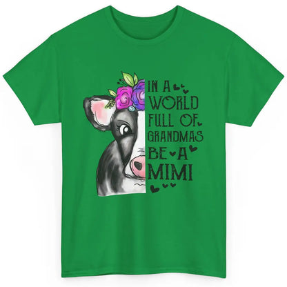 Cow Lady In A World Full Of Grandmas Be A Mimi Grandma Gift Classic Unisex T-Shirt