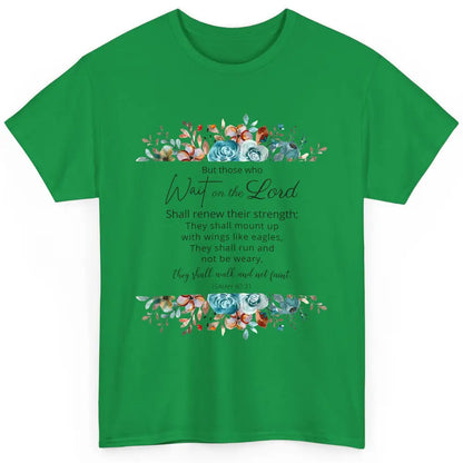 Floral Those Who Wait On The Lord Bible Verse Christian Classic Unisex T-Shirt