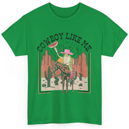 You Cowboy Like Me Funny Cowboy Frog Western Country Cactus Classic Unisex T-Shirt