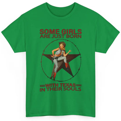 Some Girls Born With Texas In Their Souls Western Cowgirls Classic Unisex T-Shirt