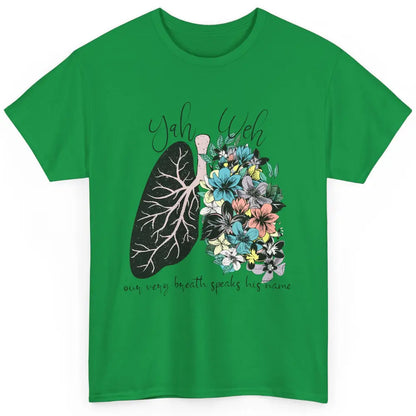 Floral Lung Our Very Breath Speaks His Name YHWH Christian Classic Unisex T-Shirt