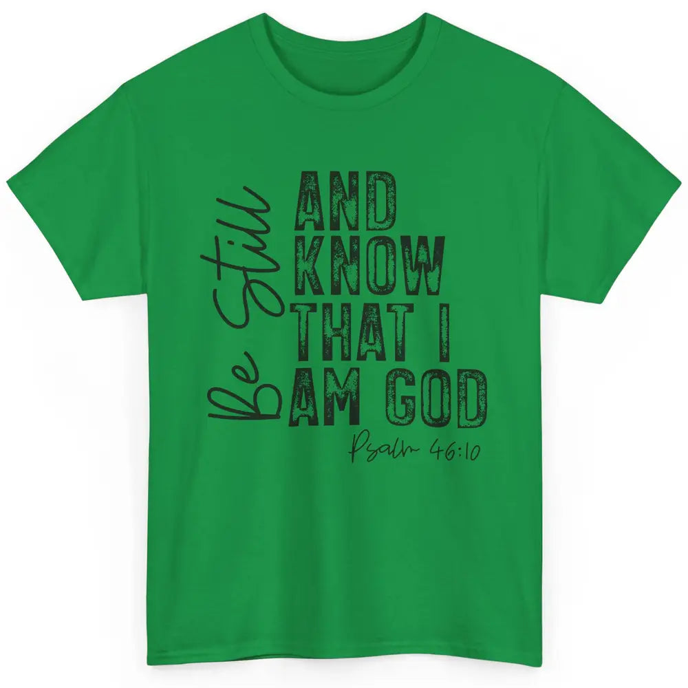 Vintage Be Still And Know That I'm God Bible Verse Christian Classic Unisex T-Shirt