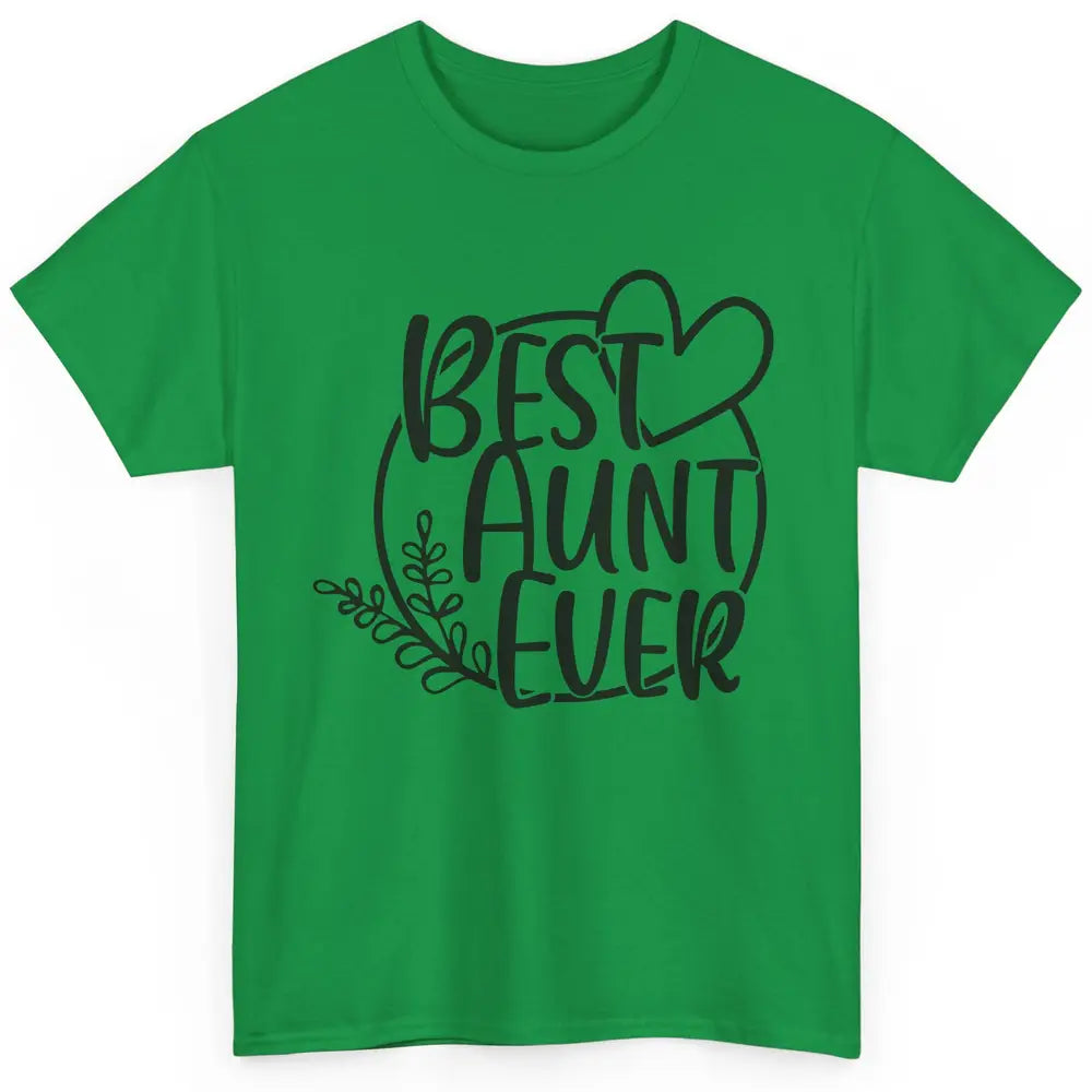 Funny Aunt Life Best Aunt Ever Auntie Promoted From Sister Classic Unisex T-Shirt