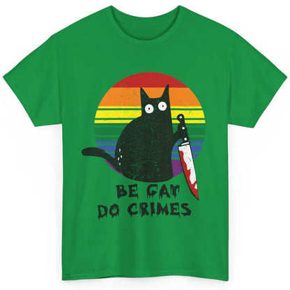 Funny Black Cat Be Gay Do Crime Rainbow LGBTQ Pride Gay Cat Classic Unisex T-Shirt