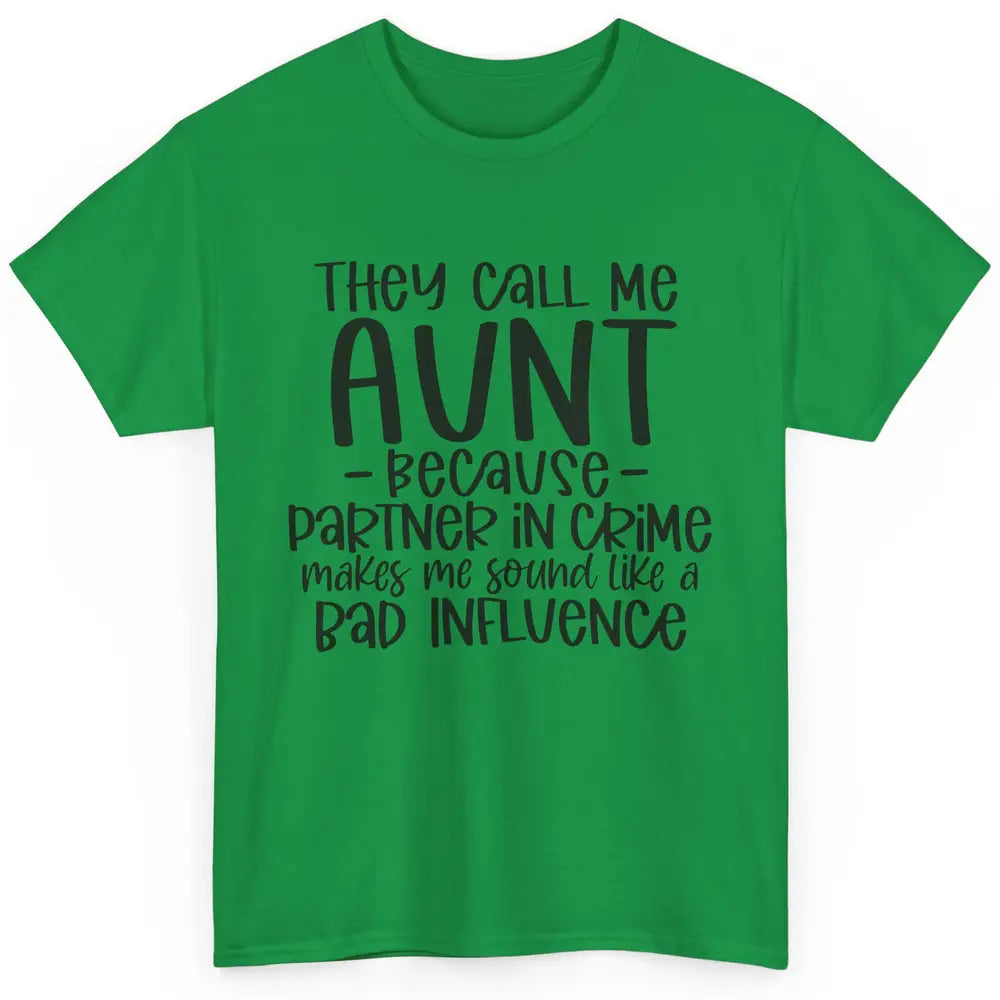 Funny Auntie They Call Me Auntie Because Partner In Crime Classic Unisex T-Shirt