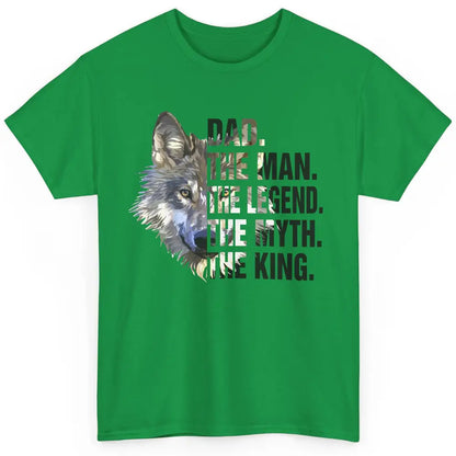 Wolf Dad The Man The Legend The Myth The King Fathers Day Classic Unisex T-Shirt