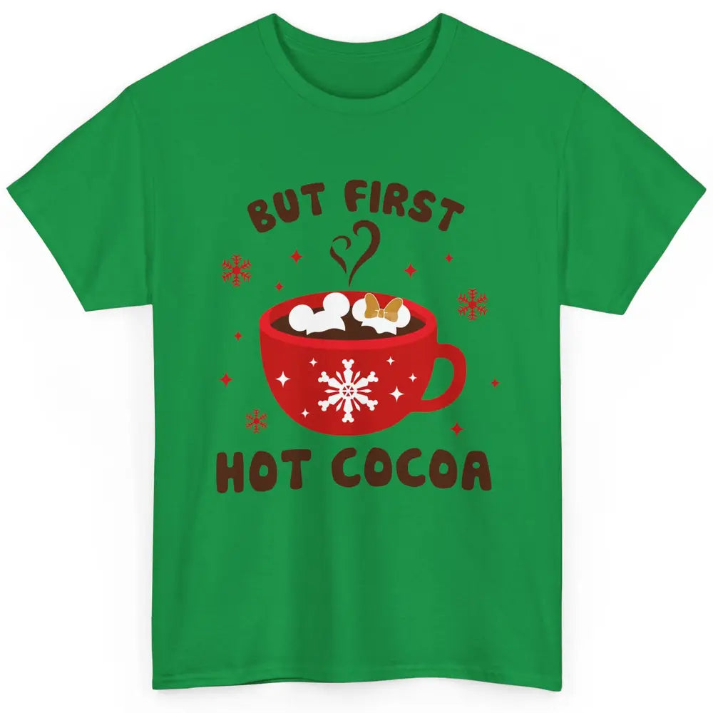 Christmas Coffee But First Hot Cocoa Family Christmas Winter Classic Unisex T-Shirt