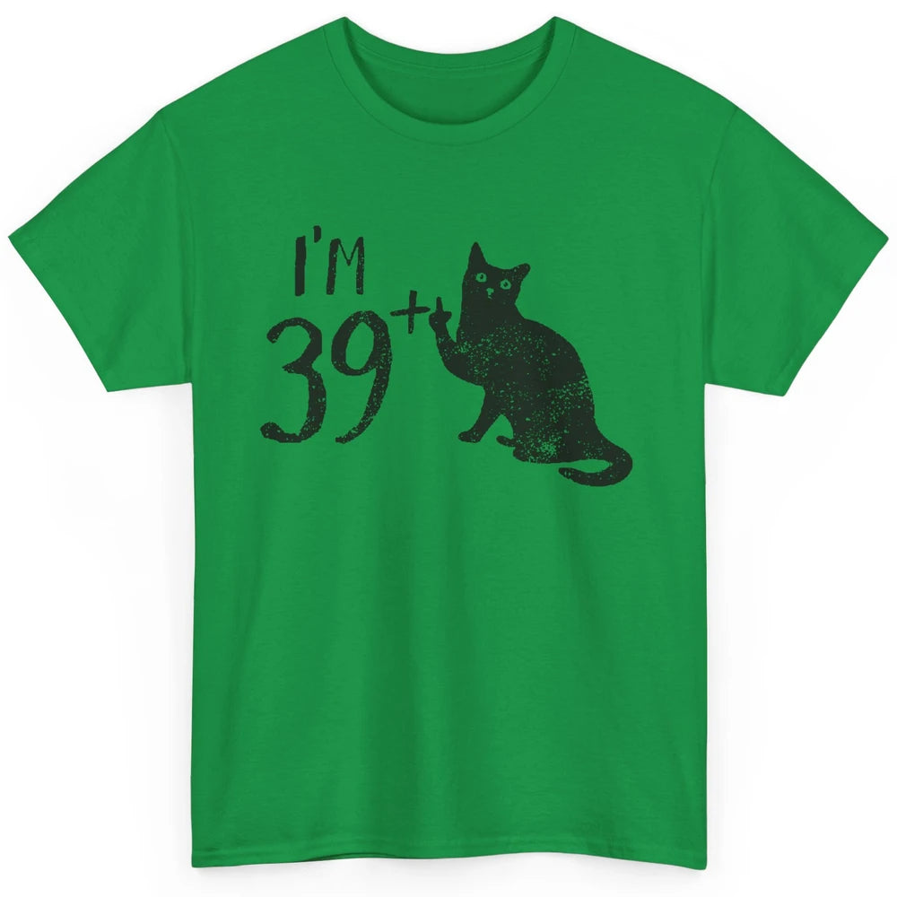 Funny Cat I'm 39 Plus 1 Cat Mom 40th Birthday Cat Lovers Classic Unisex T-Shirt