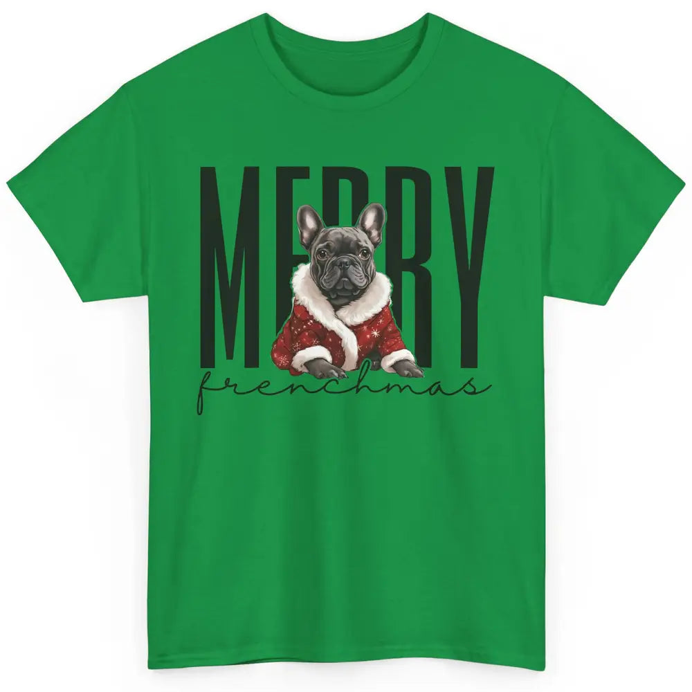 Funny French Bulldog Merry Frenchmas Christmas Dog Mom Classic Unisex T-Shirt