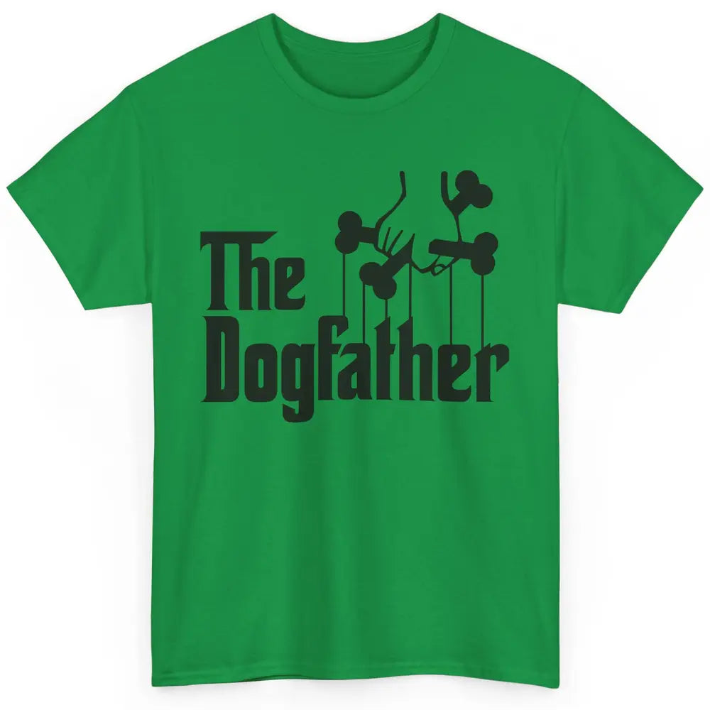 The Dogfather Parody Dog Lovers Funny Dog Dad Fathers Day Classic Unisex T-Shirt