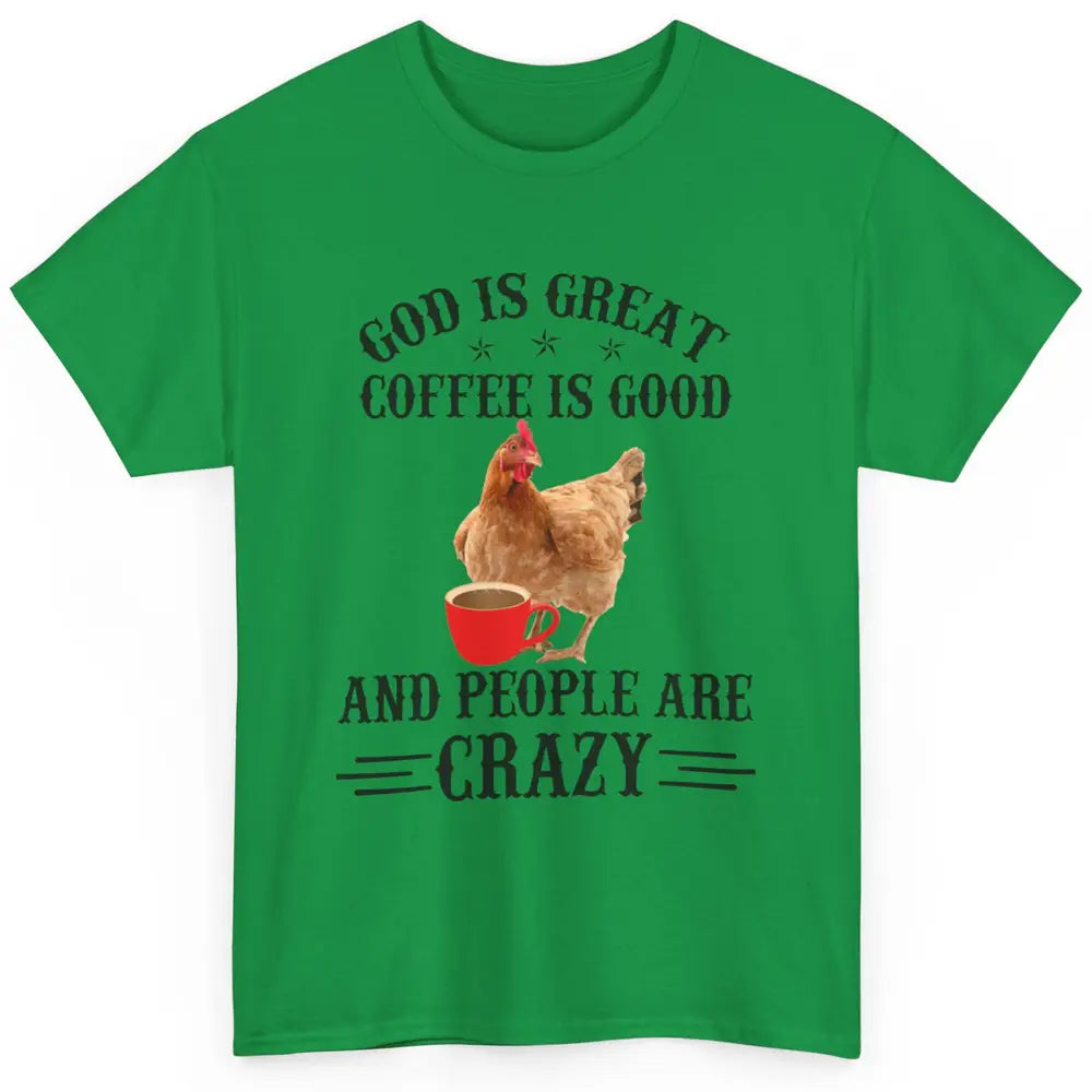 Funny Chicken Hen God Is Great Coffee Jesus Christian Faith Classic Unisex T-Shirt