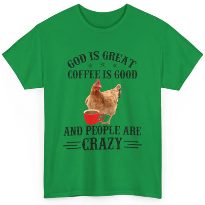 Funny Chicken Hen God Is Great Coffee Jesus Christian Faith Classic Unisex T-Shirt