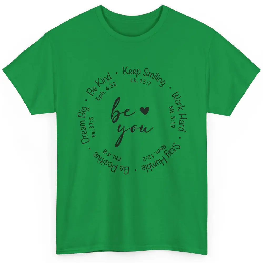 Be You Bible Verse Faith Christian Religious Inspirational Classic Unisex T-Shirt