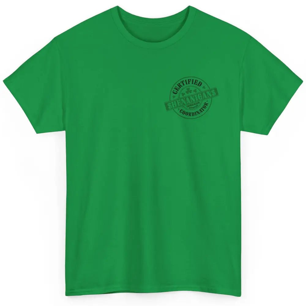 Funny Certified Shenanigans Coordinator St Patricks Day Gift Classic Unisex T-Shirt