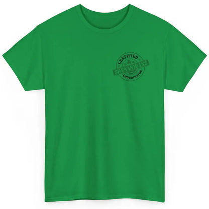 Funny Certified Shenanigans Coordinator St Patricks Day Gift Classic Unisex T-Shirt