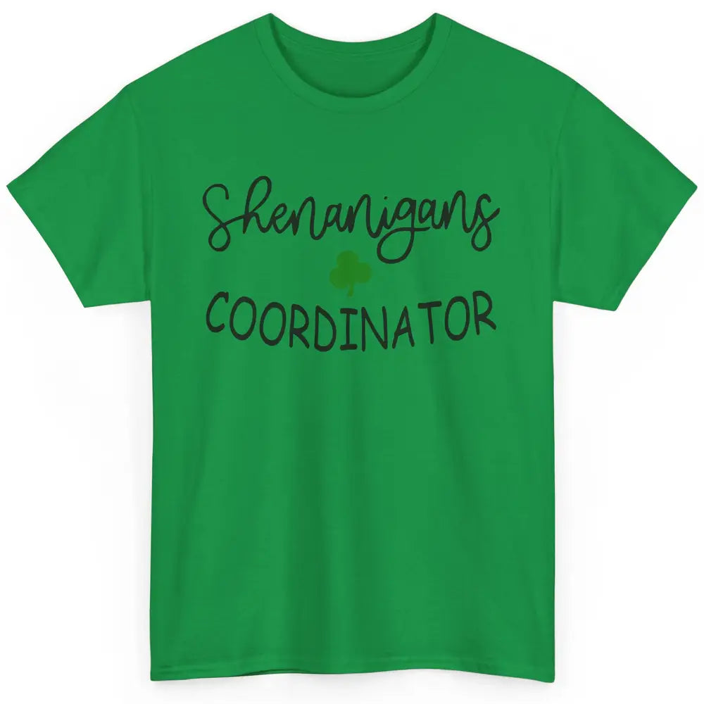 Funny Certified Shenanigans Coordinator St Patricks Day Gift Classic Unisex T-Shirt