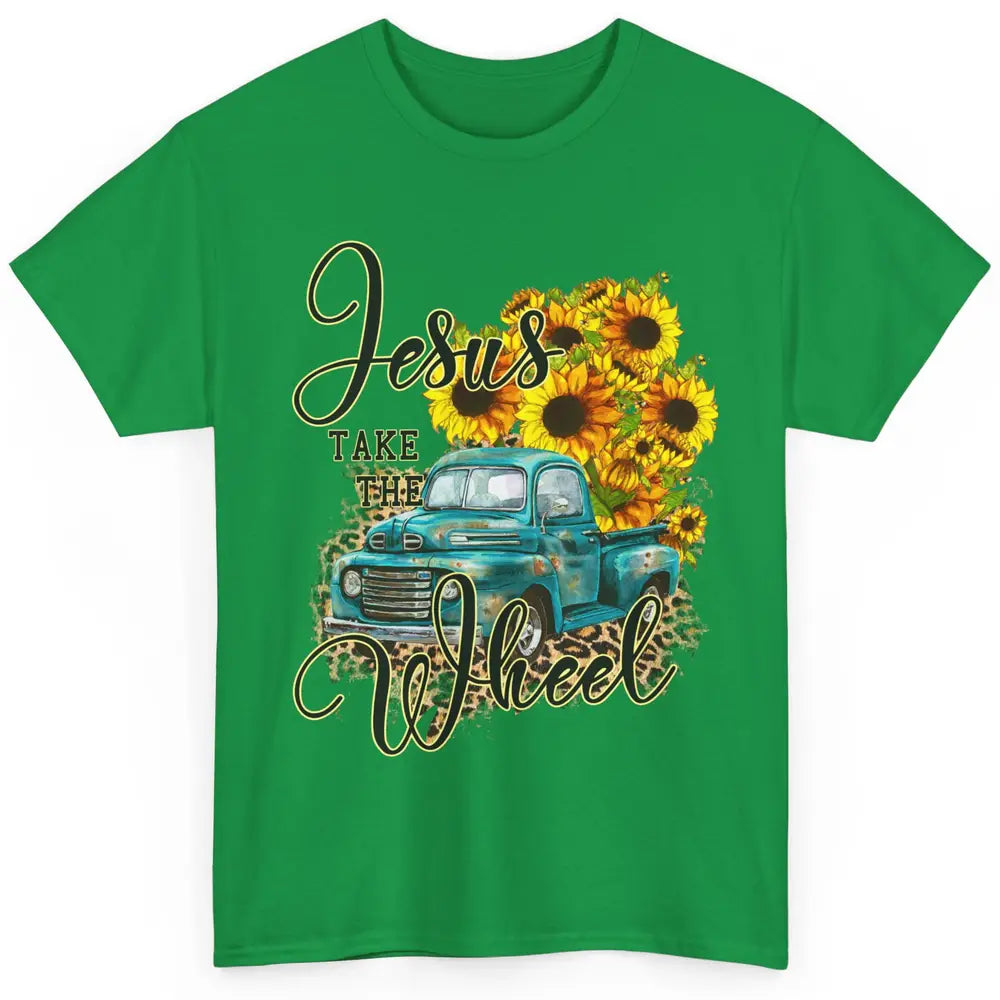 Sunflower Jesus Take The Wheel Christian Gift Leopard Print Classic Unisex T-Shirt