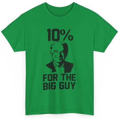 Funny Biden 10 Percent For Big Guy Anti Liberals Democrats Classic Unisex T-Shirt