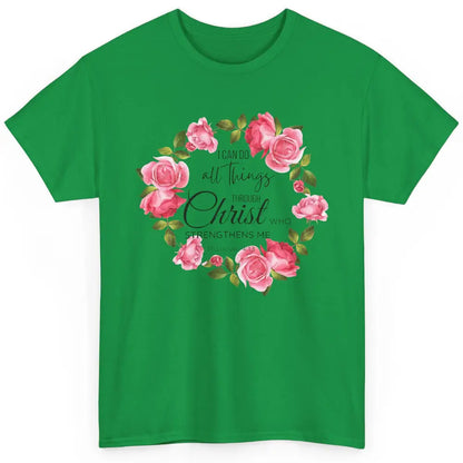 Floral I Can Do All Things Through Christ Bible Christian Classic Unisex T-Shirt