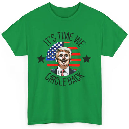 US Flag Trump Return 2024 Time To Circle Back Republican Classic Unisex T-Shirt