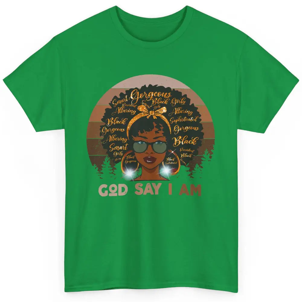 Black Woman God Say I Am African American Lady Black Melanin Classic Unisex T-Shirt