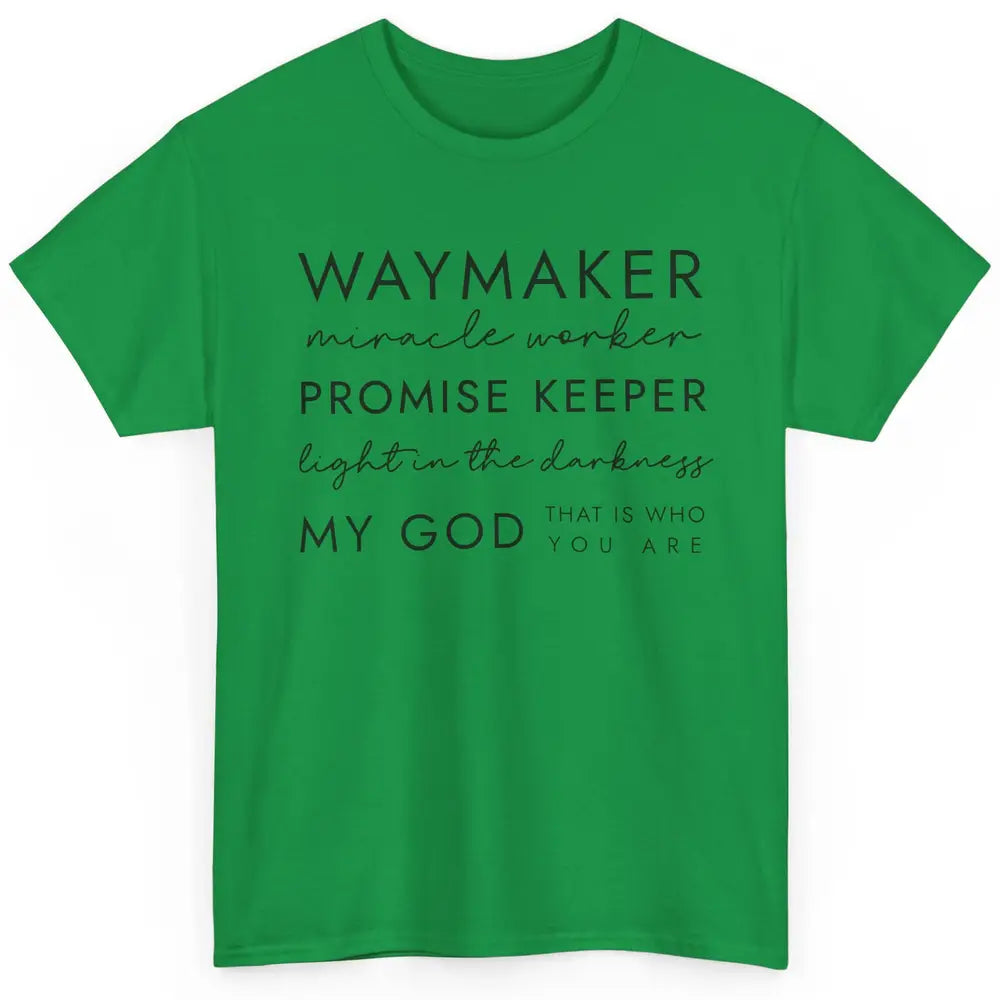 Way Maker Miracle Worker Christian Religious Belief God Classic Unisex T-Shirt