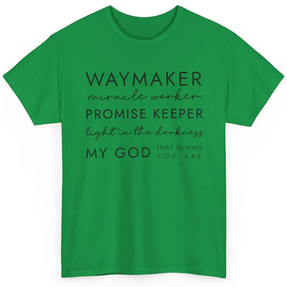 Way Maker Miracle Worker Christian Religious Belief God Classic Unisex T-Shirt