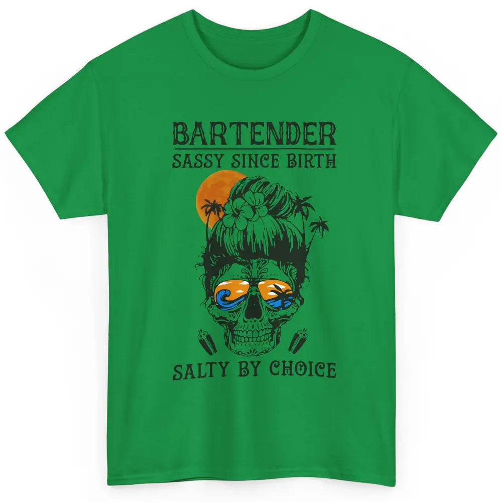 Skull Beach Bartender Sassy Since Birth Salty By Choice Classic Unisex T-Shirt