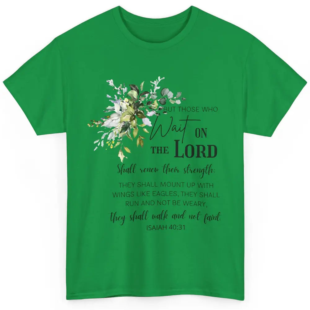 Floral Those Who Wait On The Lord Bible Verse Christian Classic Unisex T-Shirt