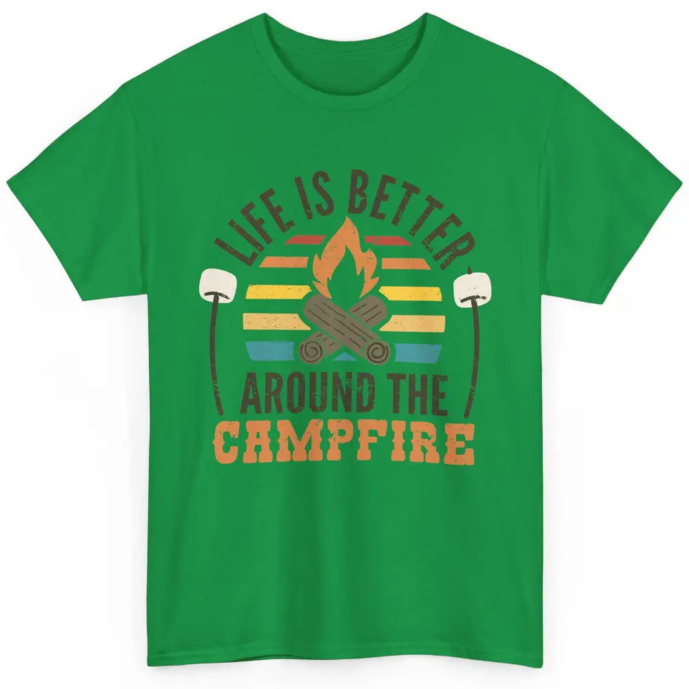 Campfire Life Is Better Around The Campfire Outdoor Camping Classic Unisex T-Shirt