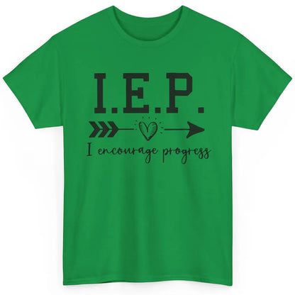 SPED Teacher I Encourage Progress IEP Squad Special Edu Gift Classic Unisex T-Shirt