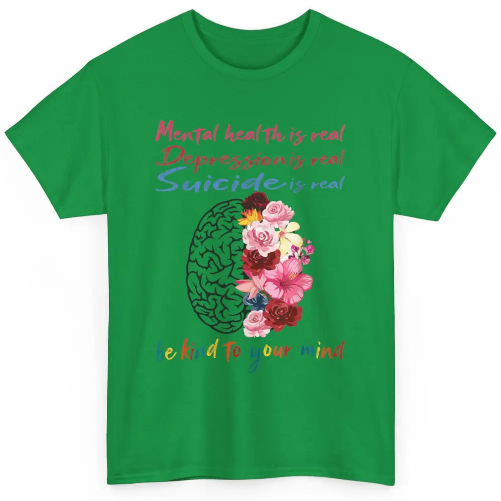 Be Kind To Your Mind Floral Brain Mental Health Awareness Classic Unisex T-Shirt