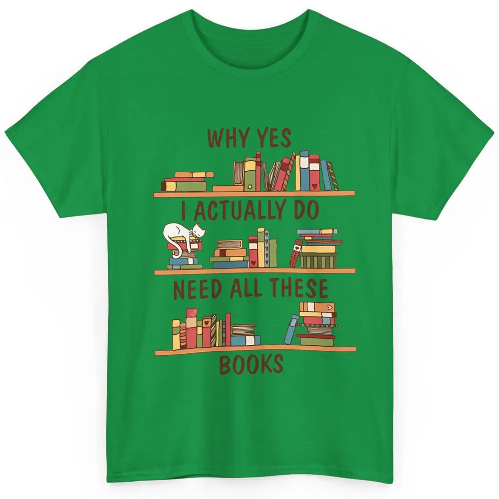 Cat I Actually Do Need All These Books Reading Book Lovers Classic Unisex T-Shirt