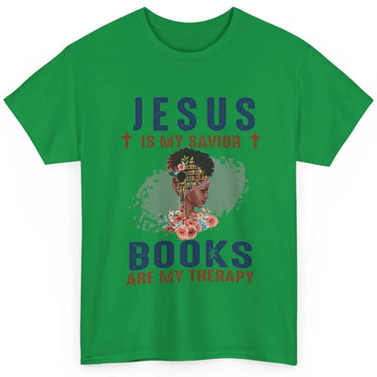 Afro Messy Bun Jesus Is My Savior Books Are Therapy Reading Classic Unisex T-Shirt