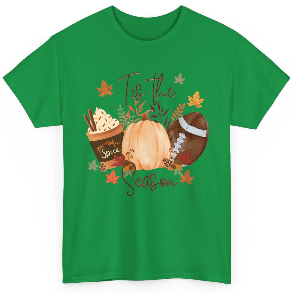 Football Pumpkin Spice Tis The Season Fall Leaves Autumn Classic Unisex T-Shirt