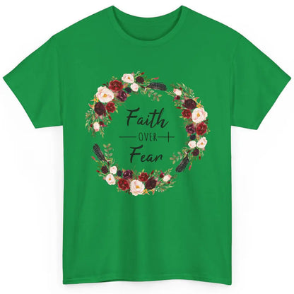 Wreath Faith Over Fear Bible Jesus God Christian Belief Gift Classic Unisex T-Shirt