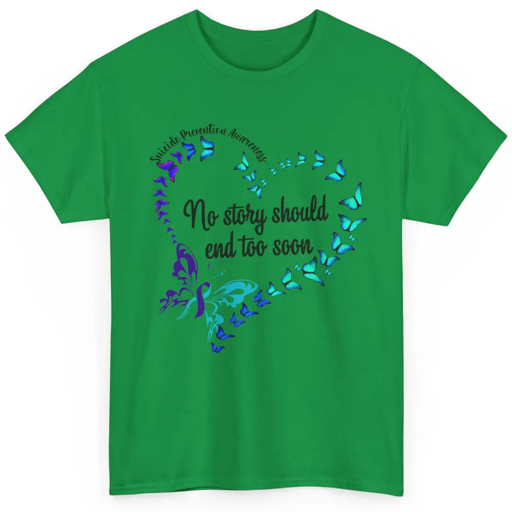 Suicide Prevention Butterflies No Story Should End Too Soon Classic Unisex T-Shirt