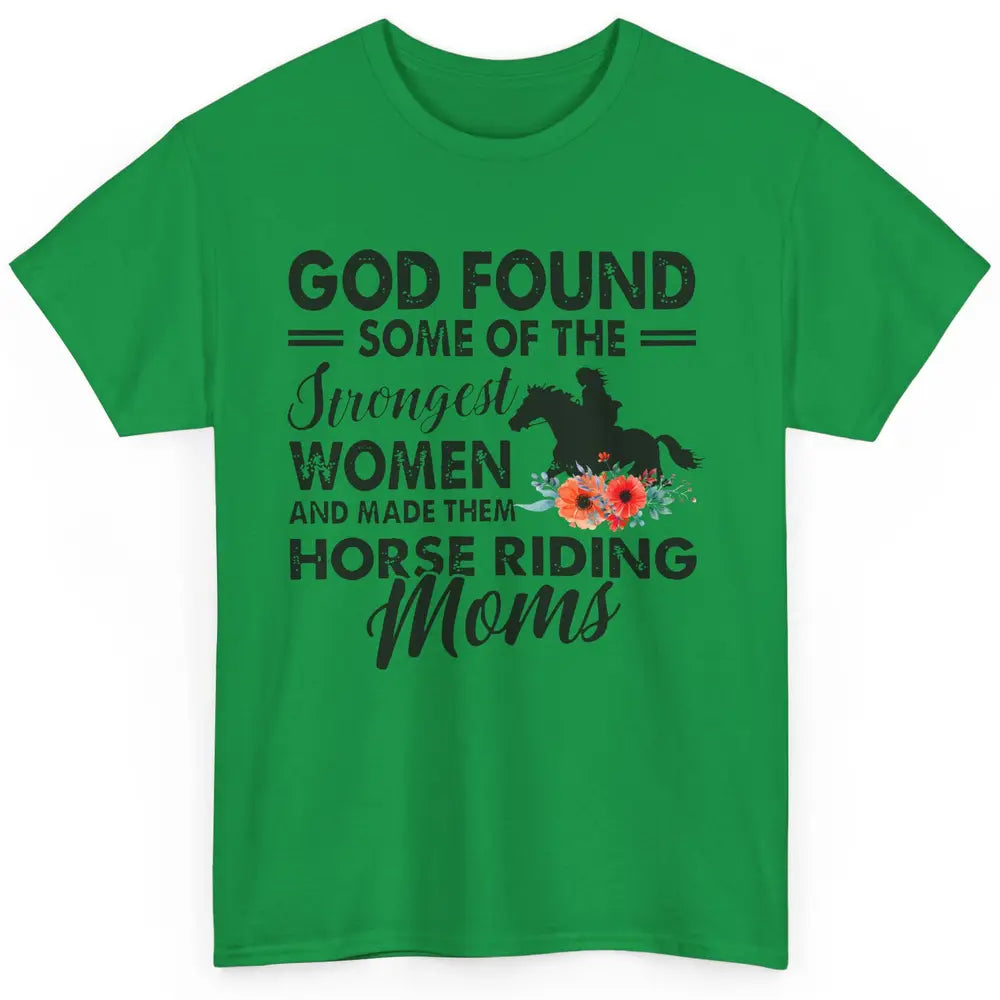 Cowgirl God Found Strongest Women Horse Riding Moms Western Classic Unisex T-Shirt