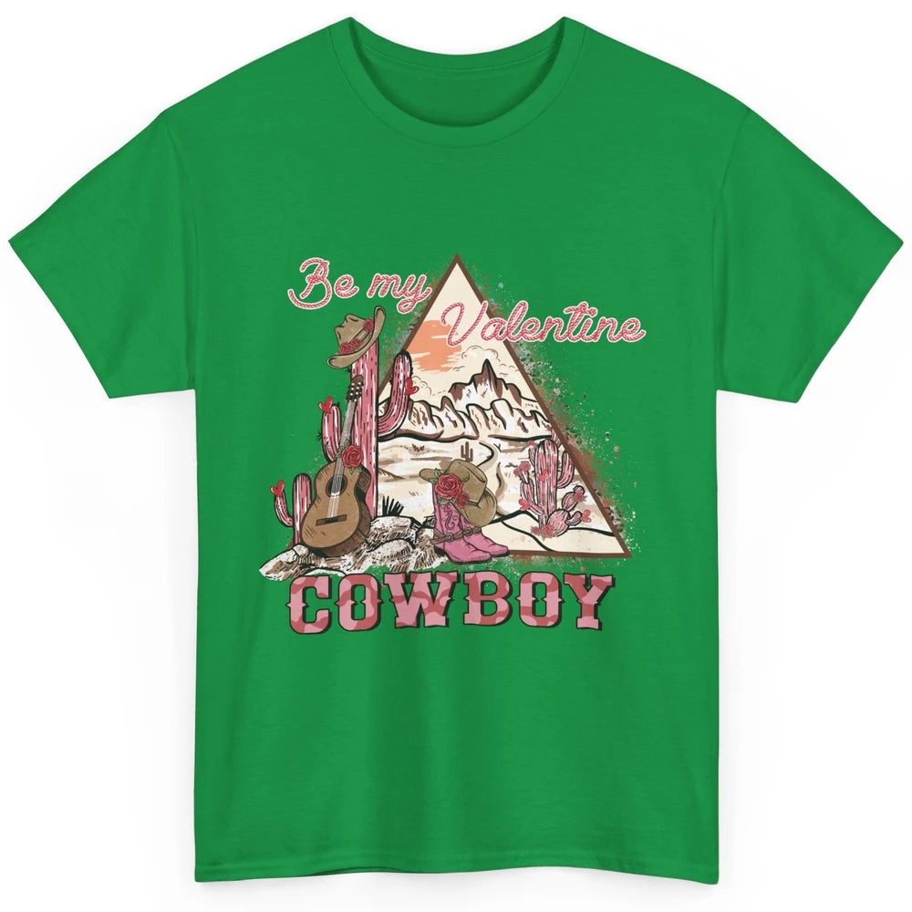 Be My Valentine Cowboy Baby Vintage Cowgirl Boots Rodeo Cactus Howdy Guitar Classic Unisex T-Shirt