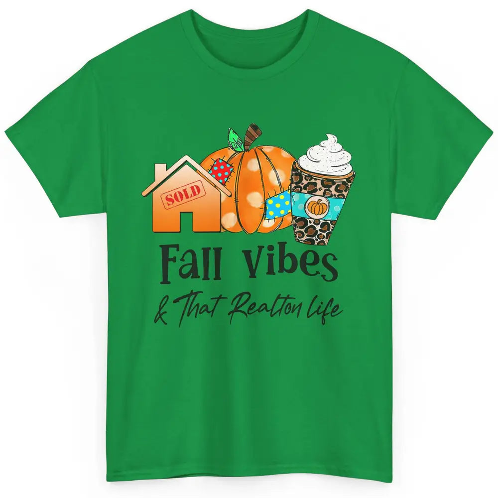 Fall Vibes And Realtor Life Real Estate Pumpkin Spice Fall Classic Unisex T-Shirt