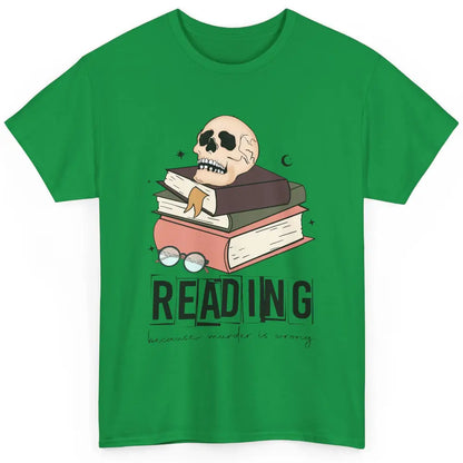 Retro Skull Books Reading Because Murder Is Wrong Booknerd Classic Unisex T-Shirt