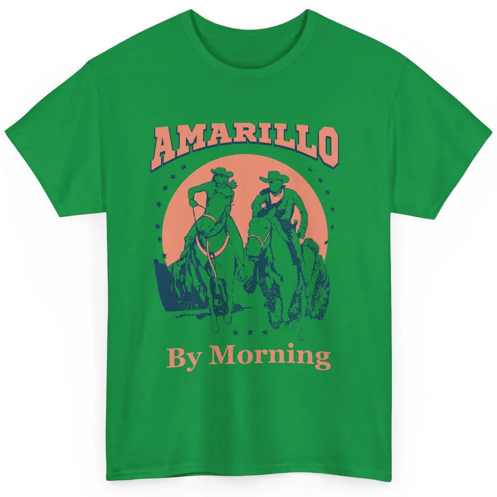 Cowgirl Cowboy Horsing Amarillo By Morning Western Country Classic Unisex T-Shirt